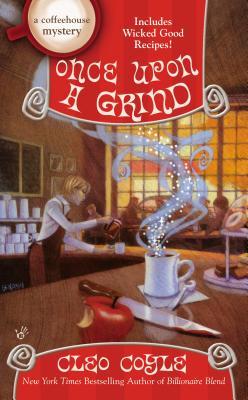 Once Upon a Grind (Coffeehouse Mystery #14) by Cleo Coyle