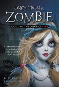 Once Upon a Zombie (The Color Of Fear #1) by Billy Phillips