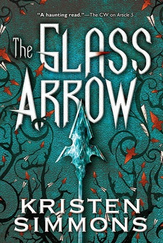 Review:  The Glass Arrow by Kristen Simmons + Giveaway