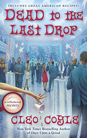 Review:  Dead to the Last Drop: A Coffeehouse Mystery by Cleo Coyle + Guest Post + Giveaway