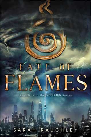 Review:  Fate of Flames (Effigies #1) by Sarah Raughley