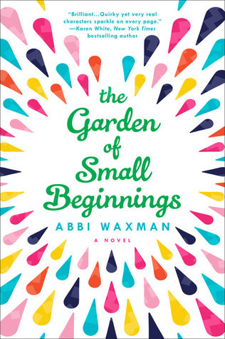 Review:  The Garden of Small Beginnings by Abbi Waxman