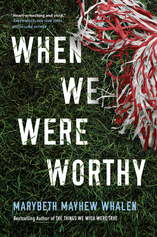 ARC Review:  When We Were Worthy by Marybeth Mayhew Whalen