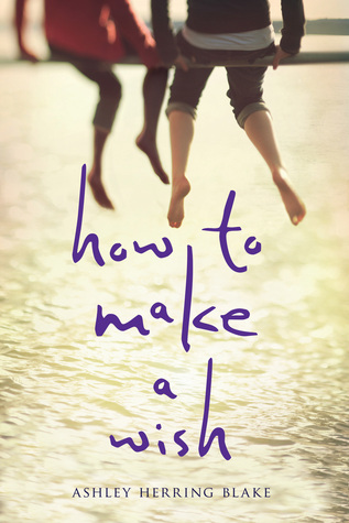 Review: How to Make a Wish by Ashley Herring Blake