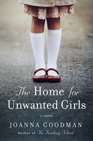 Review: The Home for Unwanted Girls by Joanna Goodman