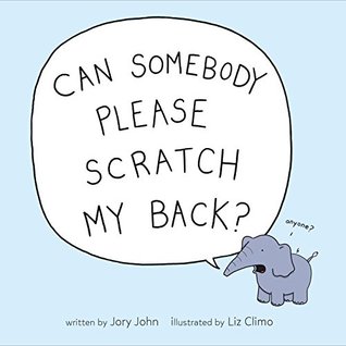 Review: Can Somebody Please Scratch My Back? by Jory John, Liz Climo (illustrator)