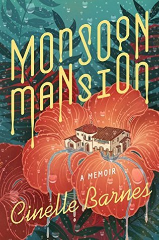 Review: Monsoon Mansion: A Memoir by Cinelle Barnes