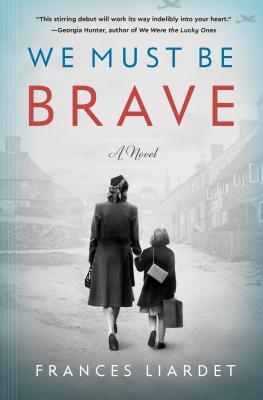 Review: We Must Be Brave by Frances Liardet