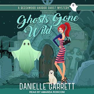 Ghosts Gone Wild by Danielle Garrett