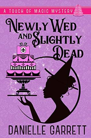 Sophia Rose Review: Newly Wed and Slightly Dead by Danielle Garrett