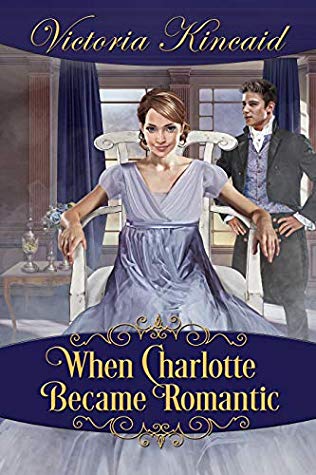 Sophia Rose Review: When Charlotte Became Romantic by Victoria Kincaid